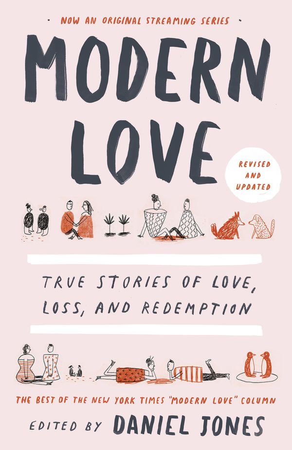 Cover Art for 9780593137048, Modern Love, Revised and Updated: True Stories of Love, Loss, and Redemption by Daniel Jones