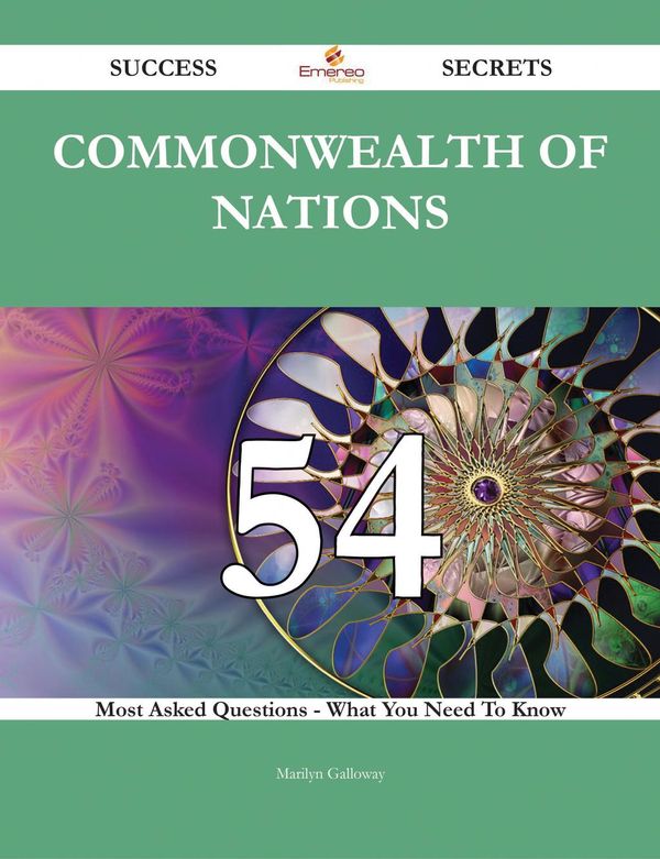 Cover Art for 9781488807626, Commonwealth of Nations 54 Success Secrets - 54 Most Asked Questions On Commonwealth of Nations - What You Need To Know by Marilyn Galloway