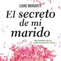 Cover Art for 9788466331418, El Secreto de Mi Marido (the Husband’s Secret) by Liane Moriarty