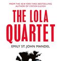 Cover Art for B00XMLM6B0, The Lola Quartet by Emily St. John Mandel