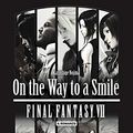 Cover Art for 9788834901786, On the way to a smile. Final Fantasy VII by Kazushige Nojima