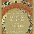 Cover Art for B07R6B5MJZ, Reading Romans with Eastern Eyes: Honor and Shame in Paul's Message and Mission by Jackson Wu