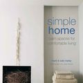 Cover Art for 9781849758031, Simple Home: Calm Spaces for Comfortable Living by Sally Bailey, Mark Bailey