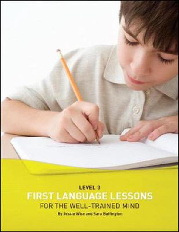 Cover Art for 9781933339085, First Language Lessons for the Well Trained Mind: Student Wookbook, Level 3 by Jessie Wise, Sara Buffington