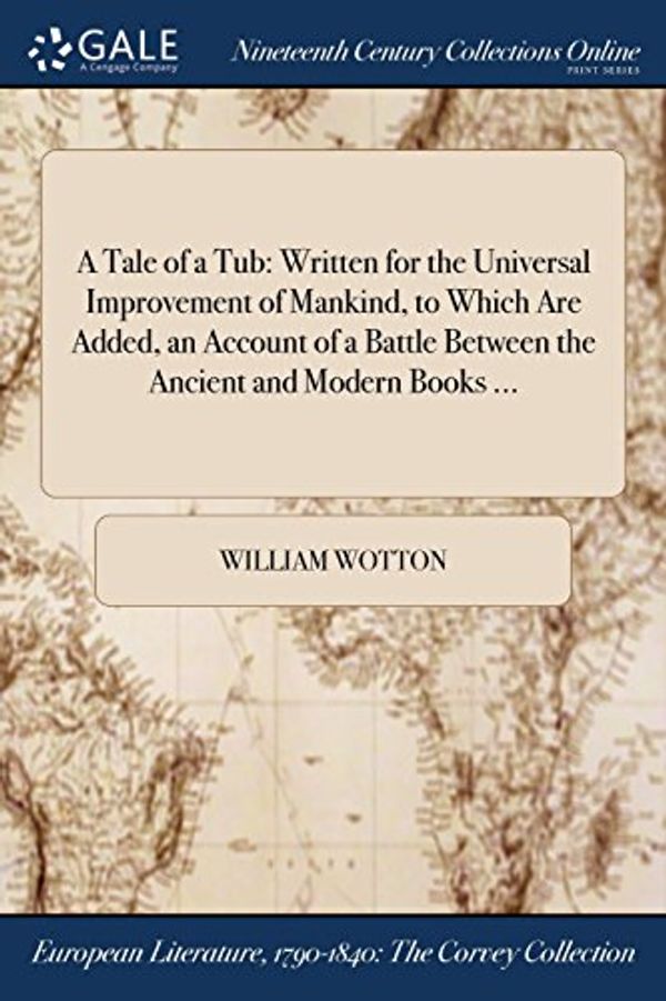 Cover Art for 9781375316781, A Tale of a TubWritten for the Universal Improvement of Mankin... by William Wotton