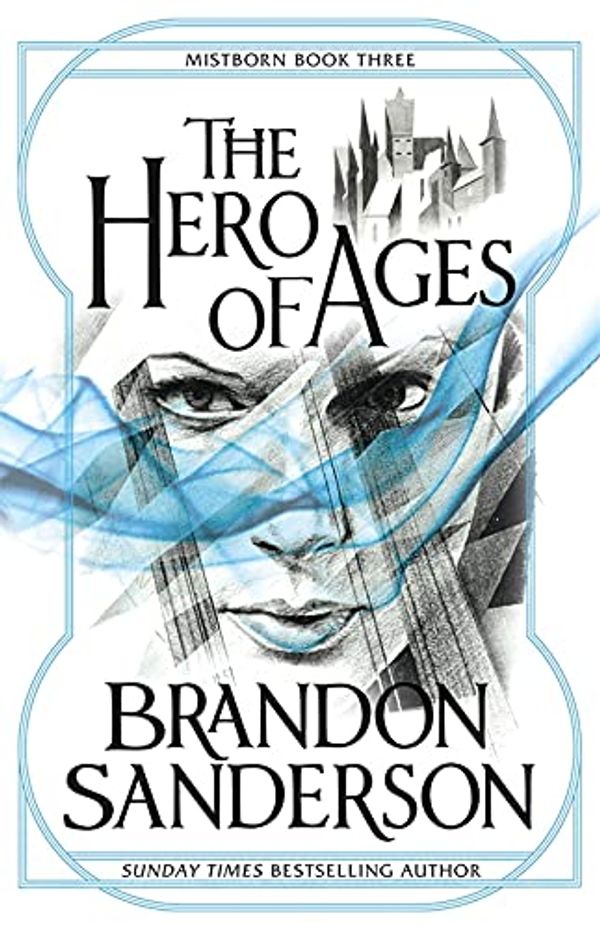 Cover Art for B0C4YPRWFS, MISTBORN BOOK 3: THE HERO OF AGES by Brandon Sanderson