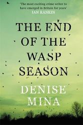 Cover Art for 9781409138525, The End of the Wasp Season (Alex Morrow 2) by Denise Mina