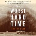 Cover Art for 9780358719076, The Worst Hard Time: The Untold Story of Those Who Survived the Great American Dust Bowl by Timothy Egan