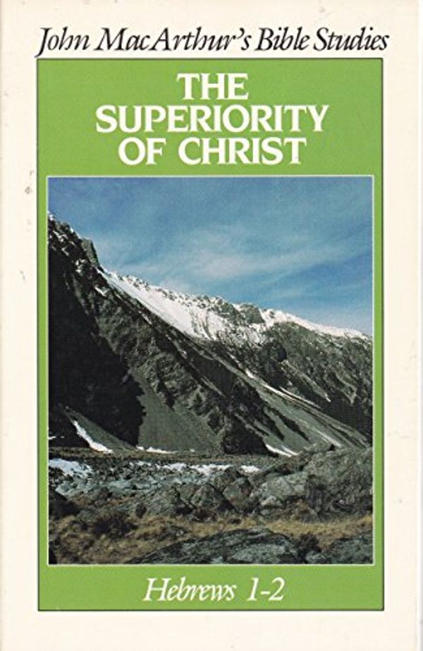 Cover Art for 9780802453440, The Superiority of Christ by 