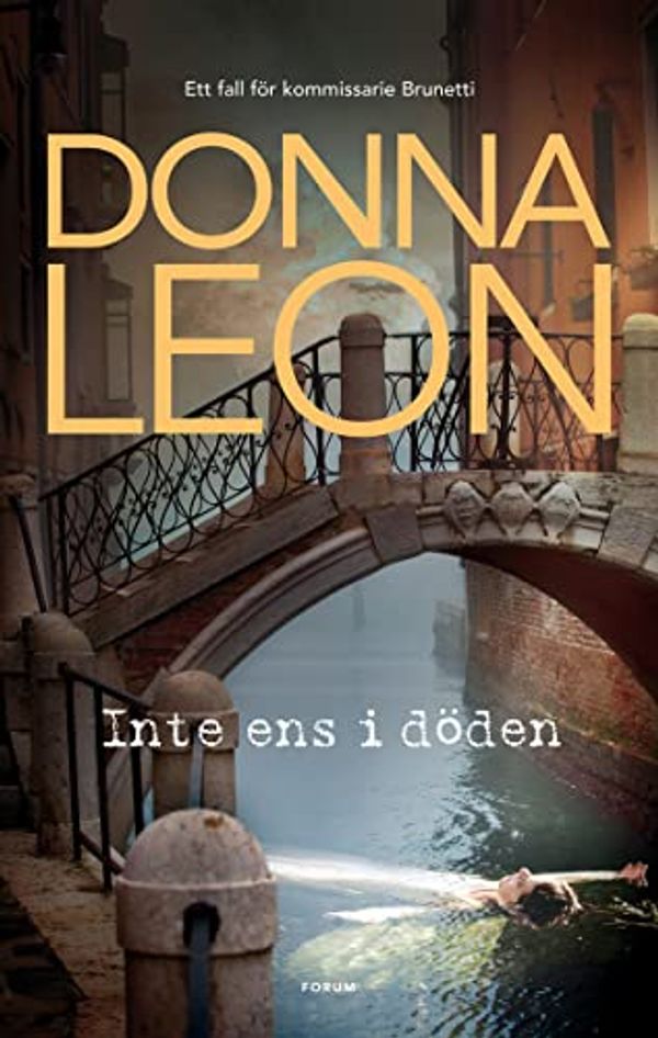 Cover Art for 9789137142524, Inte ens i döden (Kommissarie Brunetti) by Donna Leon