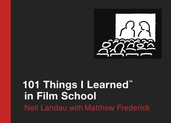 Cover Art for 9780446569583, 101 Things I Learned (TM) in Film School by Neil Landau