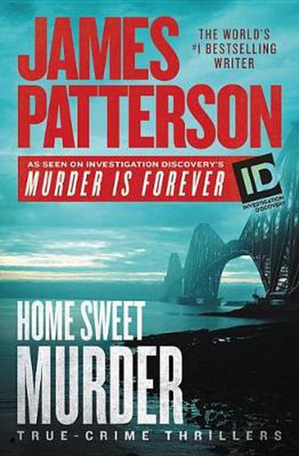 Cover Art for 9781538744819, Home Sweet Murder (Murder Is Forever) by James Patterson