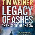 Cover Art for 9780141920733, Legacy of Ashes by Tim Weiner