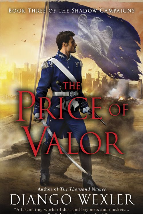 Cover Art for 9780451418098, The Price of Valor by Django Wexler
