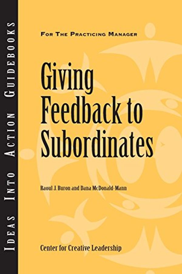Cover Art for 9781882197392, Giving Feedback to Subordinates by Center for Creative Leadership (CCL)