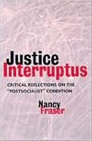 Cover Art for 9780415917957, Justice Interruptus by Nancy Fraser