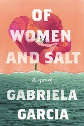 Cover Art for 9781250776686, Of Women and Salt by Gabriela Garcia