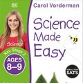 Cover Art for 9780241479919, Science Made Easy Ages 8-9 Key Stage 2 by Carol Vorderman