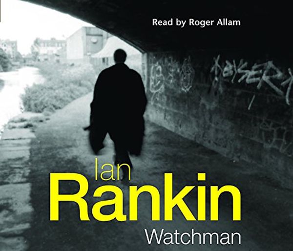Cover Art for 9780752861234, Watchman by Ian Rankin