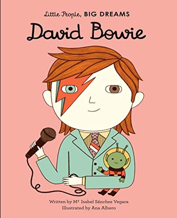Cover Art for B07PMCNJ1X, David Bowie (Little People, BIG DREAMS Book 30) by Sanchez Vegara, Isabel