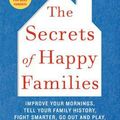 Cover Art for 9780061778742, The Secrets of Happy Families by Bruce Feiler