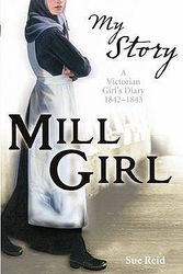 Cover Art for 9781407103730, Mill Girl by Sue Reid