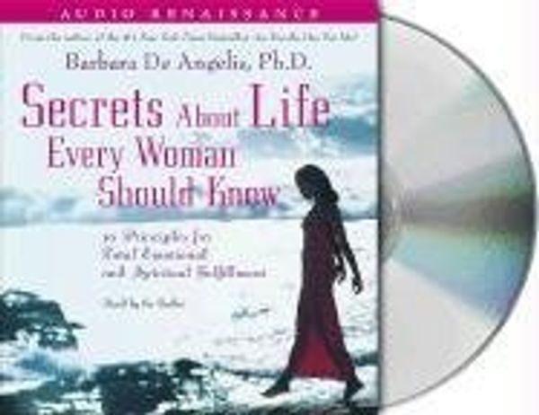 Cover Art for 9781593975876, Secrets About Life Every Woman Should Know by Barbara De Angelis
