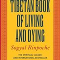 Cover Art for 9780712671392, The Tibetan Book of Living and Dying by Sogyal Rinpoche