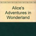 Cover Art for 9781875244041, Alice's Adventures in Wonderland by Lewis Carroll