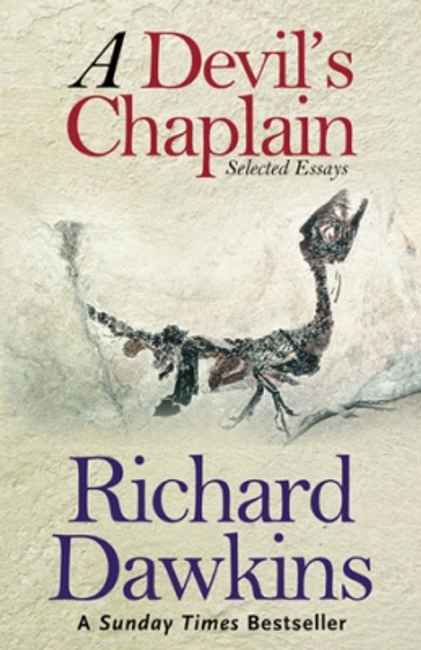 Cover Art for 9780297865421, A Devil's Chaplain: Selected Writings by Richard Dawkins