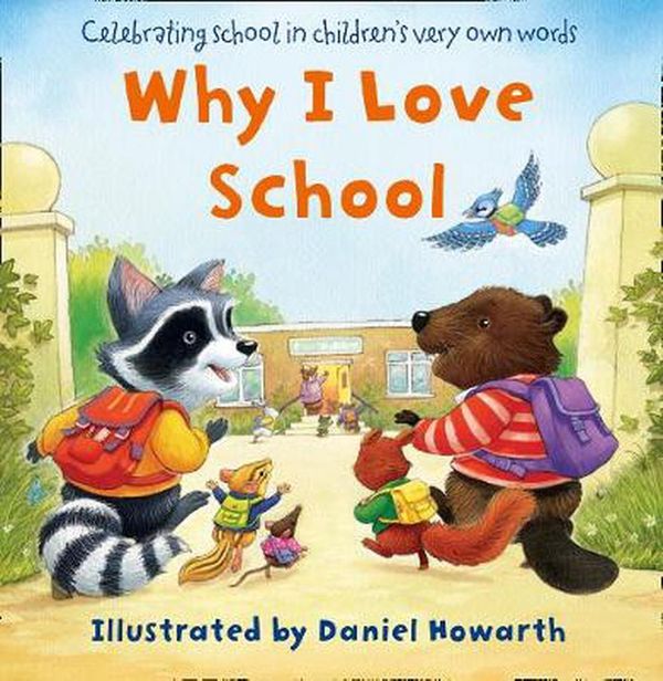 Cover Art for 9780008261313, Why I Love School by Daniel Howarth