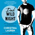 Cover Art for B013XCVRO4, Dark Wild Night: Wild Seasons, Book 3 by Christina Lauren