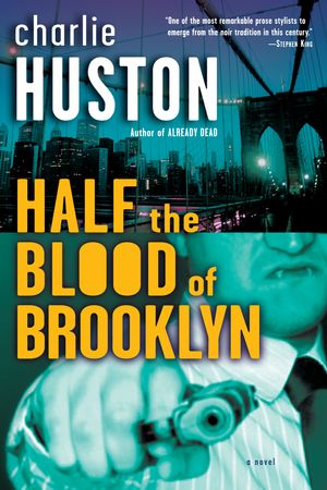 Cover Art for 9780345495877, Half the Blood of Brooklyn by Charlie Huston