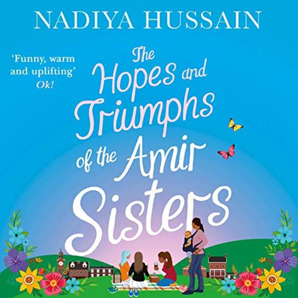 Cover Art for B07X8Y9Y9B, The Hopes and Triumphs of the Amir Sisters by Nadiya Hussain