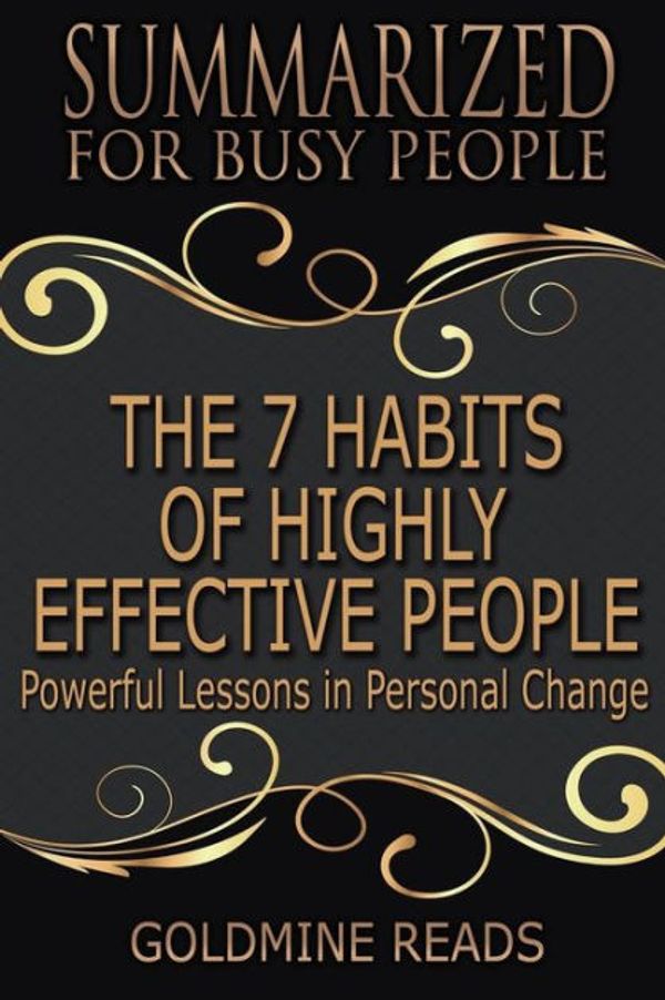 Cover Art for 9781976438325, SummaryThe 7 Habits of Highly Effective People - Summa... by Goldmine Reads