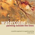 Cover Art for 9781600611940, Watercolor Painting Outside the Lines by Linda Kemp