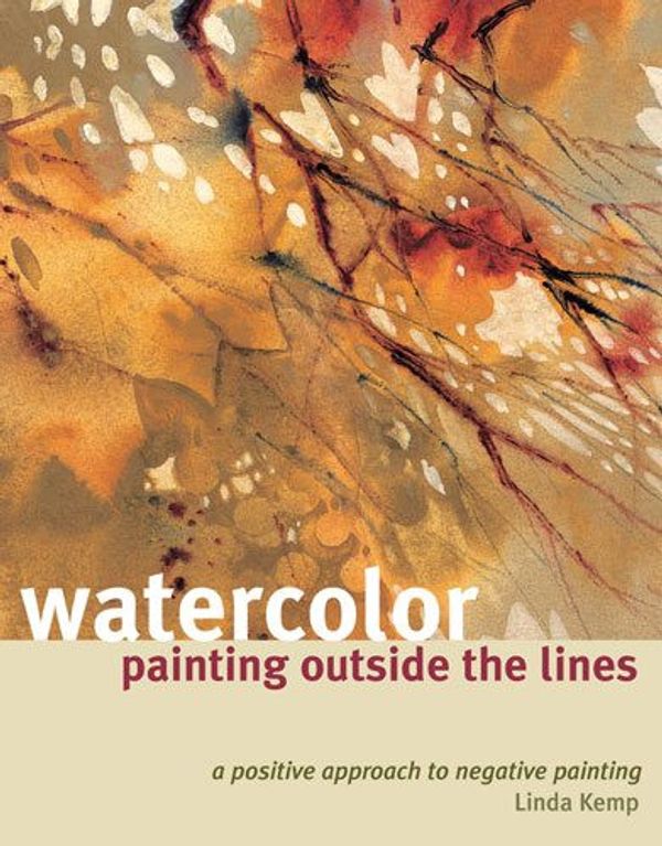 Cover Art for 9781600611940, Watercolor Painting Outside the Lines by Linda Kemp
