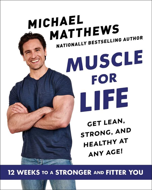 Cover Art for 9781982154691, Muscle for Life by Michael Matthews