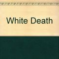 Cover Art for 9780753122914, White Death by Paul Kemprecos