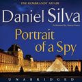 Cover Art for 9780062084941, Portrait of a Spy (Audio CD) by Daniel Silva