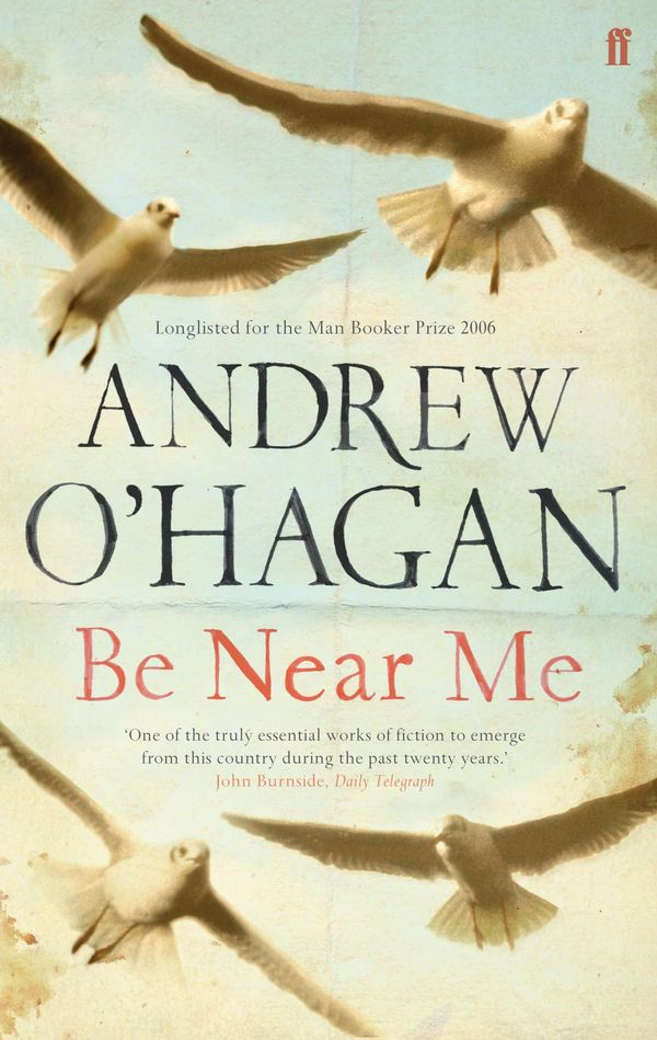 Cover Art for 9780571268337, Be Near Me by Andrew O'Hagan