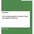 Cover Art for 9783656251811, Die Gretchentragödie in Goethes "Faust. Der Tragödie Erster Teil." by Anja Schäfer