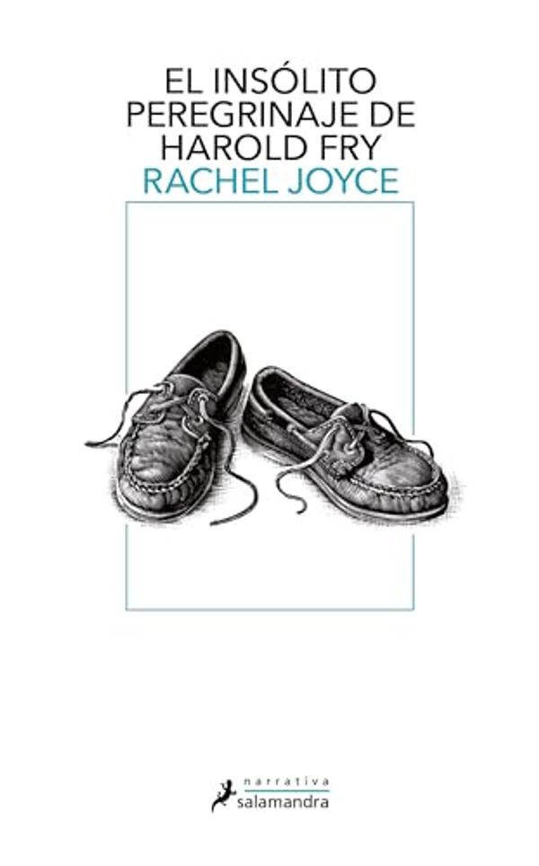 Cover Art for 9788498384802, El insólito viaje de Harold Fry by Rachel Joyce