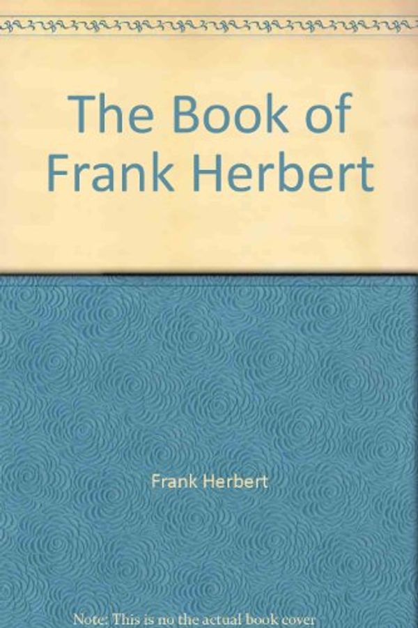 Cover Art for 9780879973018, The Book of Frank Herbert by T. H. White