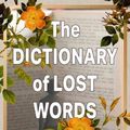 Cover Art for 9798885789707, The Dictionary of Lost Words by Pip Williams