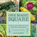 Cover Art for 9781615193257, One Magic Square: The Easy, Organic Way to Grow Your Own Food on a 3-Foot Square by Lolo Houbein