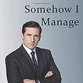 Cover Art for 9798652887155, Somehow I Manage: Dotted Page Notebook in pocket format by Michael G. Scott