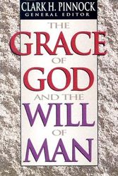 Cover Art for 9781556616914, The Grace of God, the Will of Man by Clark H. Pinnock