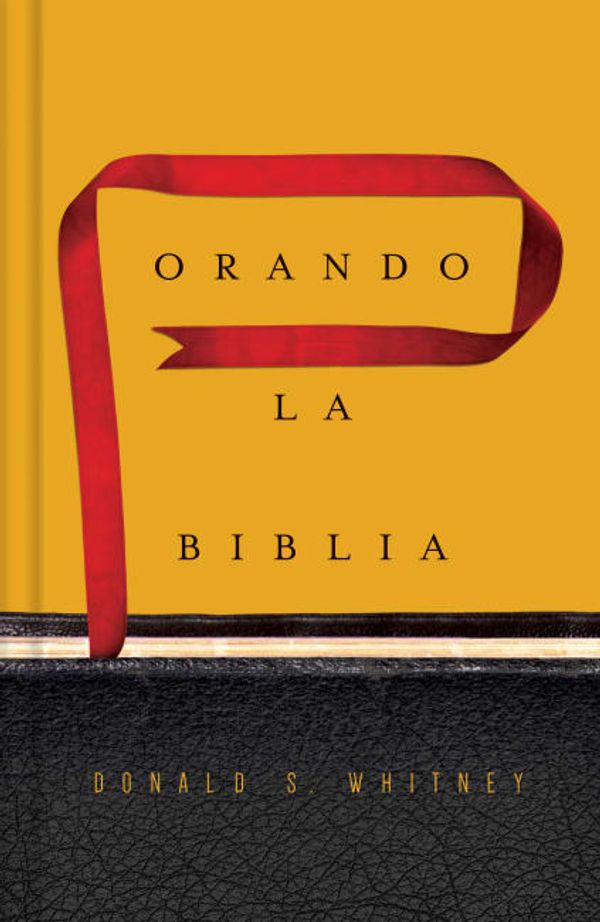 Cover Art for 9781433691881, Orando La Biblia by Donald S. Whitney