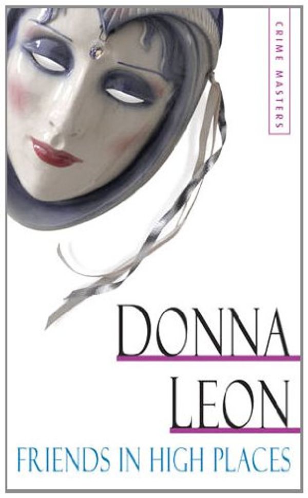 Cover Art for 9780099492627, Friends in High Places by Donna Leon